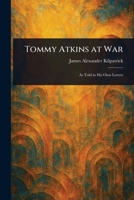 Tommy Atkins at War 1023119978 Book Cover