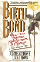 Birthbond: Reunions Between Birthparents and Adoptees - What Happens After... 0882820729 Book Cover