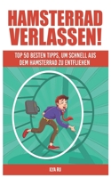 Hamsterrad Verlassen : Top 50 Besten Tipps, Um Schnell Aus Dem Hamsterrad Zu Entfliehen! 1981031790 Book Cover