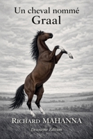 Un cheval nommé Graal (French Edition) B0GF3SN3YP Book Cover