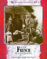 The French Canadians (The Peoples of North America) 087754879X Book Cover