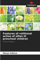 Features of volitional action of often ill preschool children 6202983051 Book Cover