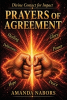 Divine Contact for Impact: Prayers of Agreement B0HHBP6LY8 Book Cover