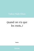 Quand on n'a que les mots...! (French Edition) 2414513748 Book Cover