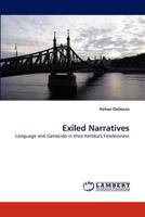 Exiled Narratives: Language and Genocide in Imre Kertész's Fatelessness 3843375070 Book Cover