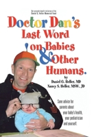 Dr. Dan's Last Word on Babies and Other Humans 0595679641 Book Cover