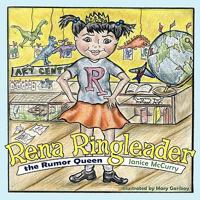Rena Ringleader the Rumor Queen 1608447022 Book Cover