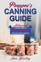 Prepper’s Canning Guide: Advanced essential guide on how to can meat and other savory products B0BCCZBLYK Book Cover