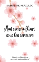 Mon coeur a fleuri sous les cerisiers (French Edition) 2322573175 Book Cover