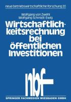 Wirtschaftlichkeitsrechnung Bei Offentlichen Investitionen: Verfahren Und Beispiel Zur Kosten-Nutzen-Analyse Aus Dem Bibliotheksbereich 3409326863 Book Cover