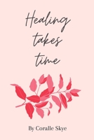 Healing Takes Time B088LBZTHZ Book Cover