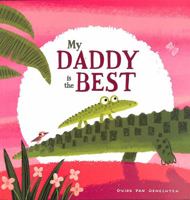 My Daddy Is the Best 1912923246 Book Cover