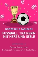 Fussballtrainerin Tagesplaner Notizbuch: Fussballtrainerin Tagebuch Tagesplaner Geschenk zum Selberschreiben und Gestalten - 2020 Din A5 1Tag 1 Seite ... Weihnachten und Geburtstag (German Edition) 167231514X Book Cover