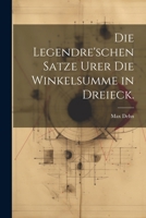 Die Legendre'schen Satze Urer die Winkelsumme in Dreieck. 1022044427 Book Cover