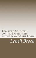 Unarmed Soldiers on the Battlefield: In the Army of the Lord 1453659471 Book Cover