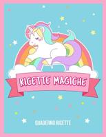 Ricette Magiche: Quaderno Ricette Da Scrivere, Dimensioni grandi 22x28 cm, 110 Pagine 1078099537 Book Cover