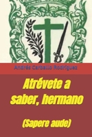 Atrévete a saber, hermano: (Sapere aude) (Spanish Edition) B0F9PLGMSN Book Cover