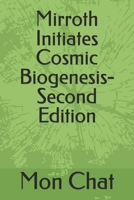 Mirroth Initiates Cosmic Biogenesis-Second Edition B0FR1V77BX Book Cover