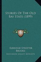 Stories Of The Old Bay State 1164904248 Book Cover