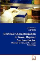 Electrical Characterization of Novel Organic Semiconductor: Materials and Devices for Sensor Technology 3639271572 Book Cover