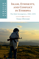 Islam, Ethnicity, and Conflict in Ethiopia: The Bale Insurgency, 1963-1970 1108813569 Book Cover