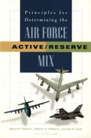 Principles For Determining The Air Force Active/Reserve Mix 083302762X Book Cover