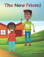 The New Friend: A Funny Story Book for Kids, A Friendship Value Regardless of Race B08QFDFV2T Book Cover