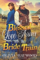 A Blessed Love Arrives with the Bride Train: A Christian Historical Romance Book B0BCSB1JVL Book Cover
