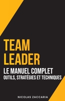 Team Leader: Le Manuel Complet - Outils, Stratégies et Techniques B0CCCVMXBL Book Cover