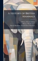 A History of British Mammals 1024173089 Book Cover