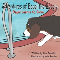 Adventures of Bagel the Beagle: Bagel Learns to Swim B0C9SBTM55 Book Cover