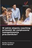 W jakim stopniu coaching prowadzi do zwiekszenia zaangazowania pracowników? (Polish Edition) 6208888263 Book Cover