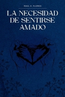 LA NECESIDAD DE SENTIRSE AMADO (Spanish Edition) B0GFYBHDG9 Book Cover