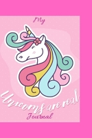 My Journal: Unicorns are real 1657334945 Book Cover