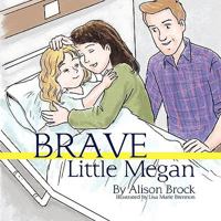 Brave Little Megan 1606933183 Book Cover