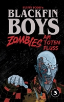 Blackfin Boys - Zombies am Toten Fluss: Das 3. Abenteuer 3758324807 Book Cover