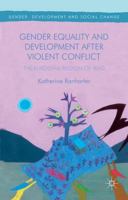 Gender Equality and Development After Violent Conflict: The Kurdistan Region of Iraq 1137528818 Book Cover