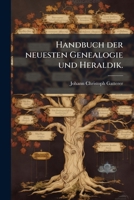 Handbuch der neuesten Genealogie und Heraldik. (German Edition) 1024712117 Book Cover