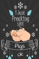 I Just Freaking Love Pigs ok: awesome pigs Lined Notebook /Journal Gift /great / 120 Pages, 6 x 9,High matte Cover B083XVGTLJ Book Cover