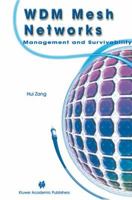 WDM Mesh Networks: Management and Survivability 1461350298 Book Cover