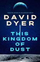 This Kingdom of Dust 1761343491 Book Cover