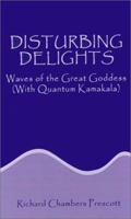 Disturbing Delights: Waves of the Great Goddess (with Quantum Kamakala) 0759634165 Book Cover