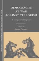 Democracies at War against Terrorism: A Comparative Perspective (Sciences Po Series in International Relations and Political Economy) 0230604560 Book Cover