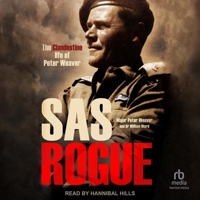 SAS Rogue: The Clandestine Life of Peter Weaver B0GXCGVMK3 Book Cover