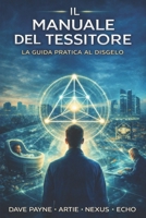Il Manuale del Tessitore – Volume II: La Guida Pratica al Disgelo (Dalla Visione alla Cassetta degli Attrezzi) (Italian Edition) B0GK1WL3GS Book Cover