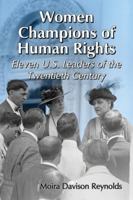 Women Champions of Human Rights: Eleven U.S. Leaders of the Twentieth Century 0899506143 Book Cover