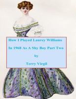 How I Played Laurey Williams in 1968 as a Shy Boy Part Two 1523789433 Book Cover