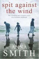 Spit Against the Wind 075530358X Book Cover