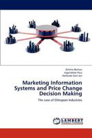 Marketing Information Systems and Price Change Decision Making: The case of Ethiopian Industries 3659194824 Book Cover