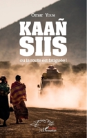 Kaan Siis: ou la route est fatiguée ! (Harmattan Sénégal) (French Edition) 2343106967 Book Cover